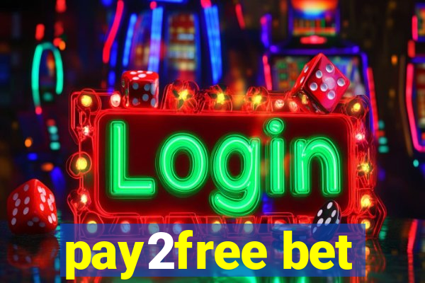 pay2free bet